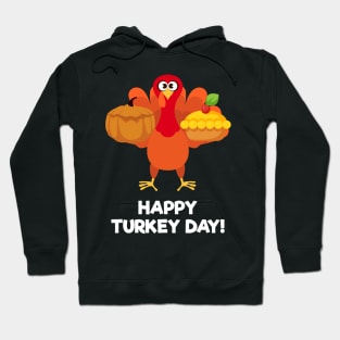 Happy Turkey Day With Turkey Holding a Cake and a Pumpkin Hoodie